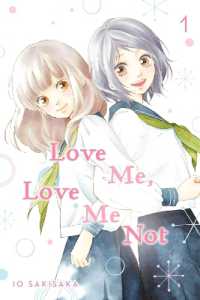 咲坂伊緒著『思い、思われ、ふり、ふられ』（英訳）Vol.1<br>Love Me, Love Me Not, Vol. 1 (Love Me, Love Me Not)