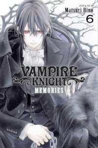 樋野まつり『ヴァンパイア騎士』（英訳）vol.6<br>Vampire Knight: Memories, Vol. 6 (Vampire Knight: Memories)