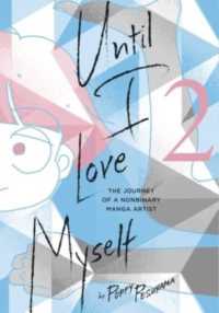 Until I Love Myself, Vol. 2 : The Journey of a Nonbinary Manga Artist (Until I Love Myself)