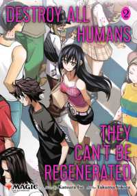 Destroy All Humans. They Can't Be Regenerated., Vol. 2 : A Magic: the Gathering Manga (Destroy All Humans. They Can't Be Regenerated. a Magic: the Gathering Manga)