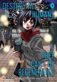 Destroy All Humans. They Can't Be Regenerated. a Magic: The Gathering Manga, Vol. 4 : Limited edition Magic: The Gathering card included in first printing! (Destroy All Humans. They Can't Be Regenerated. a Magic: The Gathering Manga)