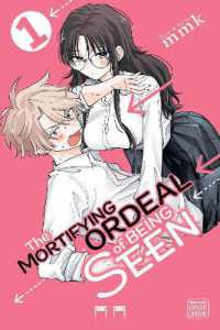 The Mortifying Ordeal of Being Seen, Vol. 1 (The Mortifying Ordeal of Being Seen)
