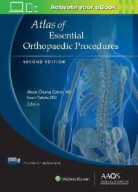 整形外科必須手順アトラス（第２版）<br>Atlas of Essential Orthopaedic Procedures, Second Edition: Print + Ebook with Multimedia (Aaos - American Academy of Orthopaedic Surgeons) （2ND）