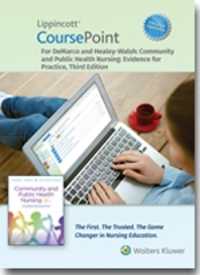 Lippincott CoursePoint Enhanced for DeMarco's Community and Public Health Nursing : Evidence for Practice (Coursepoint for Bsn)