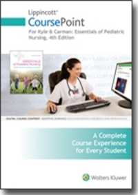 Lippincott CoursePoint Enhanced for Kyle & Carman's Essentials of Pediatric Nursing (Coursepoint) （4TH）