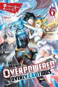 土日月著『この勇者が俺ＴＵＥＥＥくせに慎重すぎる』（英訳）Vol.6<br>The Hero Is Overpowered but Overly Cautious, Vol. 6 (light novel)