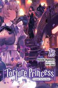 綾里けいし著『異世界拷問姫』（英訳）Vol.7.5<br>Torture Princess: Fremd Torturchen, Vol. 7.5 (light novel)