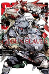 蝸牛くも/黒瀬浩介著『ゴブリンスレイヤー』（英訳）Vol.6<br>Goblin Slayer, Vol. 6 (manga)