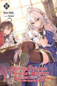 The Genius Prince's Guide to Raising a Nation Out of Debt (Hey, How about Treason?), Vol. 10 (light novel)