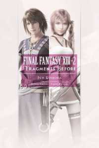 鳥山求／渡辺大祐著『ＦＩＮＡＬ　ＦＡＮＴＡＳＹ　１３－２　Ｆｒａｇｍｅｎｔｓ　Ｂｅｆｏｒｅ』（英訳）<br>Final Fantasy XIII-2: Fragments before