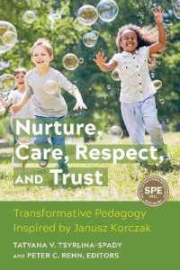 Nurture, Care, Respect, and Trust : Transformative Pedagogy Inspired by Janusz Korczak (Early Years and Youth Studies)