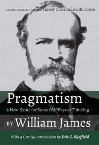 Pragmatism : A New Name for Some Old Ways of Thinking (Timely Classics in Education)