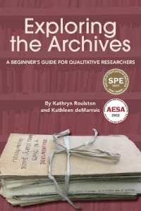 Exploring the Archives : A Beginner's Guide for Qualitative Researchers (Qualitative Research Methodologies: Traditions, Designs, and Pedagogies)