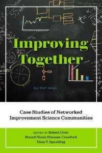 Improving Together : Case Studies of Networked Improvement Science Communities (Improvement Science in Education and Beyond) -- Hardback