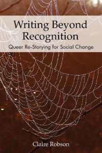 Writing Beyond Recognition : Queer Re-Storying for Social Change (Queer Singularities: Lgbtq Histories, Cultures, and Identities in Education)