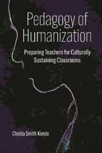Pedagogy of Humanization : Preparing Teachers for Culturally Sustaining Classrooms (Educational Psychology: Meaning Making for Teachers and Learners)
