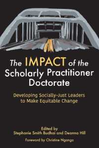 The IMPACT of the Scholarly Practitioner Doctorate : Developing Socially-Just Leaders to Make Equitable Change (The Coming of Age of the Education Doctorate)