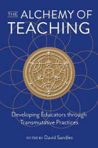 The Alchemy of Teaching : Developing Educators through Transmutative Practices