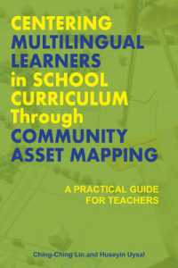 Centering Multilingual Learners in School Curriculum through Community Asset Mapping : A Practical Guide for Teachers (Demystifying Social Justice Education: Moving from Trendy to Transformative Equity and Justice Practices in Schools)