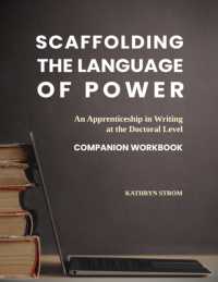 Scaffolding the Language of Power : Companion Workbook (Scaffolding the Language of Power in Academia)