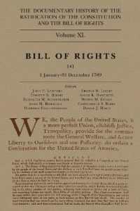 The Documentary History of the Ratification of the Constitution and the Bill of Rights, Volume 40 : Bill of Rights, No. 4, 1 January-31 August 1789 Volume 40 (Ratification of the Constitution)