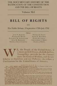The Documentary History of the Ratification of the Constitution and the Bill of Rights, Volume 41 : Bill of Rights, No. 5 Volume 41 (Ratification of the Constitution)