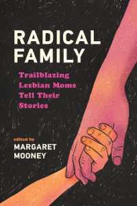 Radical Family : Trailblazing Lesbian Moms Tell Their Stories