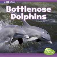 Bottlenose Dolphins: a 4D Book (Mammals in the Wild)
