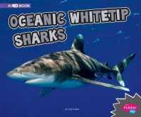 Oceanic Whitetip Sharks a 4D Book (All about Sharks)