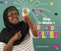 How to Make a Pom-Pom Flyer : A 4D Book (Pebble Plus)