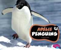 Adélie Penguins (Penguins!)