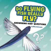 Do Flying Fish Really Fly? : Answering Kids' Questions (Questions and Answers about Animals)