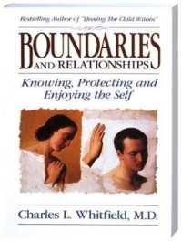 Boundaries and Relationships : Knowing, Protecting and Enjoying the Self （Unabridged）