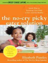 The No-Cry Picky Eater Solution (5-Volume Set) : Gentle Ways to Encourage Your Child to Eat and Eat Healthy （Unabridged）