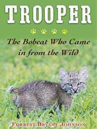 Trooper : The Bobcat Who Came in from the Wild （Unabridged）
