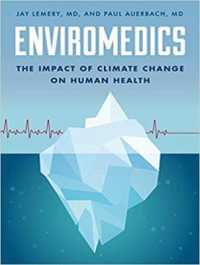 Enviromedics : The Impact of Climate Change on Human Health （Unabridged）