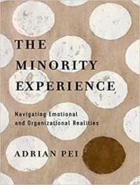 The Minority Experience : Navigating Emotional and Organizational Realities （Unabridged）