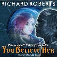 Please Don't Tell My Parents You Believe Her (Please Don't Tell My Parents) （Unabridged）