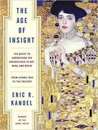 The Age of Insight : The Quest to Understand the Unconscious in Art, Mind, and Brain, from Vienna 1900 to the Present （MP3 UNA）