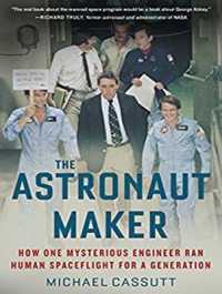 The Astronaut Maker : How One Mysterious Engineer Ran Human Spaceflight for a Generation （MP3 UNA）