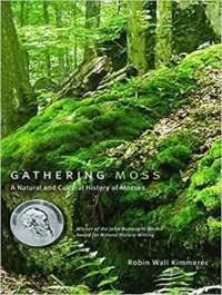 Gathering Moss : A Natural and Cultural History of Mosses （MP3 UNA）