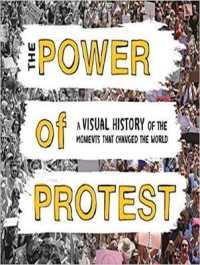 The Power of Protest : A Visual History of the Moments That Changed the World （MP3 UNA）