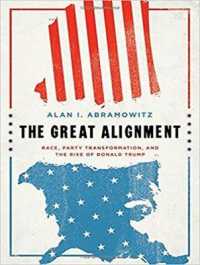 The Great Alignment : Race, Party Transformation, and the Rise of Donald Trump （MP3 UNA）