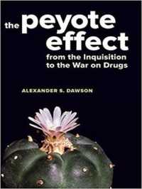 The Peyote Effect : From the Inquisition to the War on Drugs （MP3 UNA）