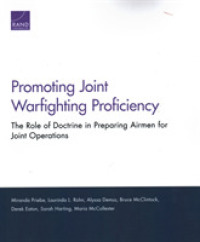 Promoting Joint Warfighting Proficiency : The Role of Doctrine in Preparing Airmen for Joint Operations