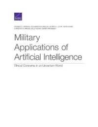 Military Applications of Artificial Intelligence : Ethical Concerns in an Uncertain World