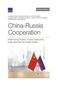 China-Russia Cooperation : Determining Factors, Future Trajectories, Implications for the United States