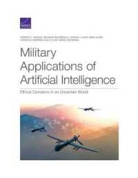 Military Applications of Artificial Intelligence : Ethical Concerns in an Uncertain World