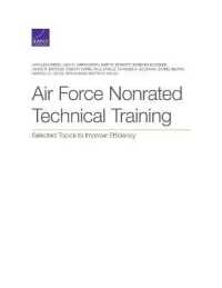 Air Force Nonrated Technical Training : Selected Topics to Improve Efficiency