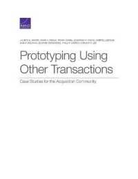 Prototyping Using Other Transactions : Case Studies for the Acquisition Community